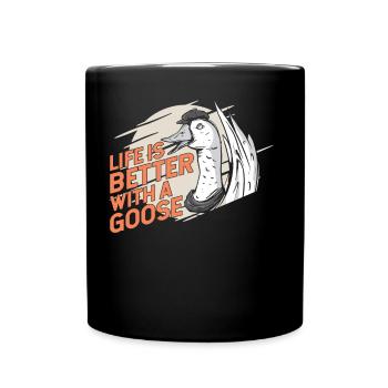 Life Is Better With A Goose Animal Geese - Full Colour Mug - black - Front