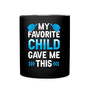 Mein Lieblingskind Hat Mir Dad Geschenkt Papa - Tasse einfarbig - Schwarz - Vorne