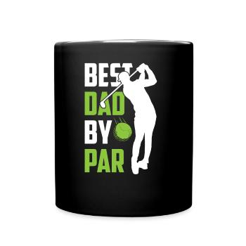 Best Dad By Par Golfing Father Papa Father Day Daddy - Full Colour Mug - black - Front