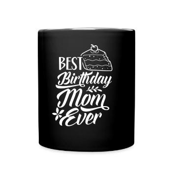 Beste Geburtstags Mama Aller Zeiten Geburtstag - Tasse einfarbig - Schwarz - Vorne