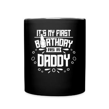 Mein Erster Geburtstag Als Papi Vater Papa Party - Tasse einfarbig - Schwarz - Vorne