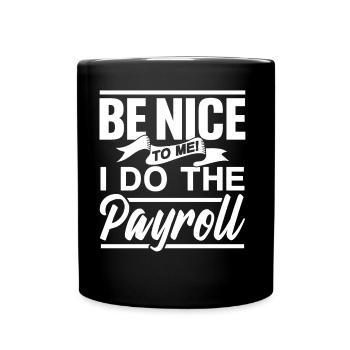 Soyez gentil avec moi je fais la paie - Mug uni - noir - Devant