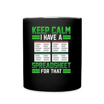 Ich Habe Ein Spreadsheet Dafür Tabelle Buchhalter - Tasse einfarbig - Schwarz - Vorne