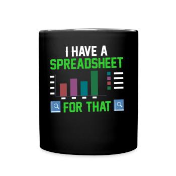 Ich Habe Ein Spreadsheet Dafür Tabelle Buchhalter - Tasse einfarbig - Schwarz - Vorne