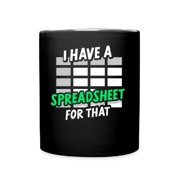 Ich Habe Ein Spreadsheet Dafür Buchhalter Tabelle - Tasse einfarbig - Schwarz - Vorne