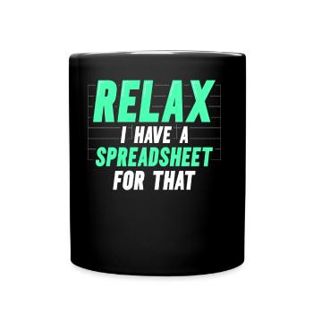 Détendez-vous, j’ai une feuille de calcul pour cela - Mug uni - noir - Devant