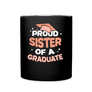 Stolze Schwester Eines Absolventen Absolvent - Tasse einfarbig - Schwarz - Vorne