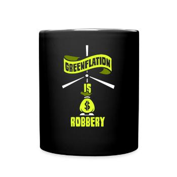 Greenflation is robbed Green Inflation Energy - Full Colour Mug - black - Front