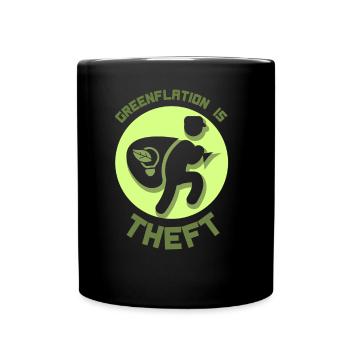 Greenflation is theft green energy inflation - Full Colour Mug - black - Front