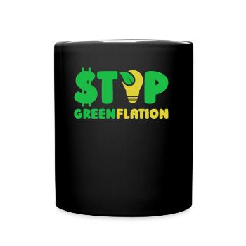 Greenflation Stop Inflation Green Energy - Full Colour Mug - black - Front