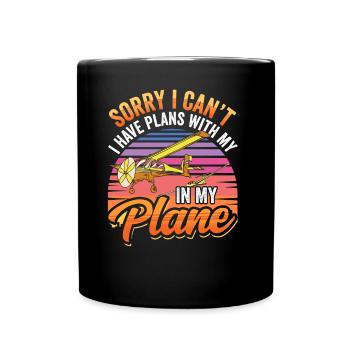 I Have Plans With My Airplane Hobby Sorry - Full Colour Mug - black - Front