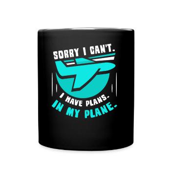 I Can't I Have Plans On My Plane - Full Colour Mug - black - Front
