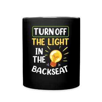 Mach Das Licht Auf Dem Rücksitz Aus Papa Vater - Tasse einfarbig - Schwarz - Vorne