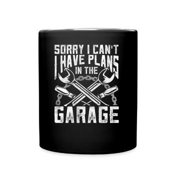 Je ne peux malheureusement pas avoir de plans dans le garage - Mug uni - noir - Devant
