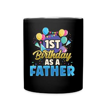First Birthday As a Father Party Daddy Papa - Full Colour Mug - black - Front