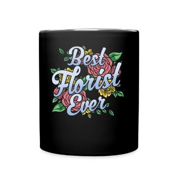 Best Florist Ever Flower Flower Shop - Full Colour Mug - black - Front