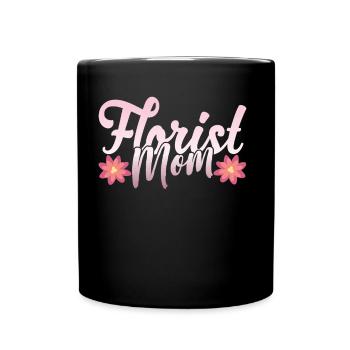 Florist Mama Florist Flower Shop Flower Plant - Full Colour Mug - black - Front