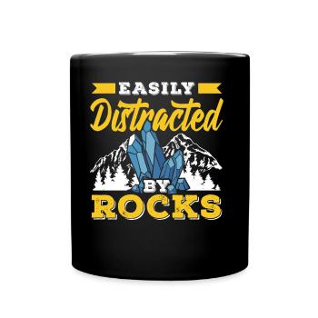 Easily distracted by rocks Geology Geology - Full Colour Mug - black - Front