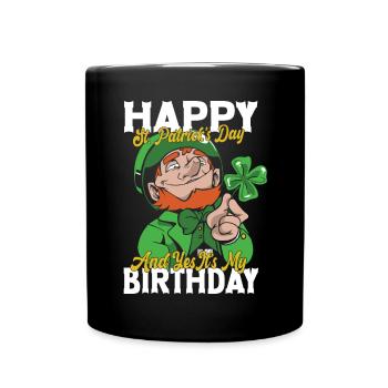 Happy St Patrick's Day My Birthday - Full Colour Mug - black - Front