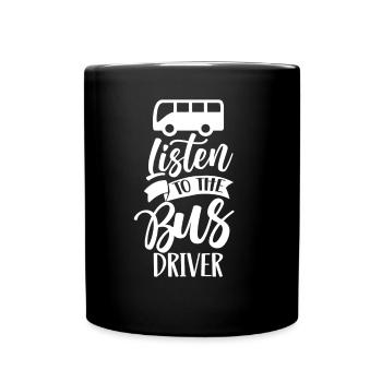 Listen To The Bus Driver Bus Travel Coach - Full Colour Mug - black - Front