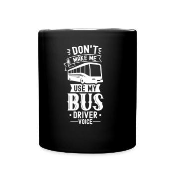Meine Busfahrer Stimme Reisebus Busfahren - Tasse einfarbig - Schwarz - Vorne