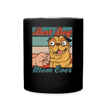 Best Dog Mother Ever Dog Mother's Day Mommy - Full Colour Mug - black - Front
