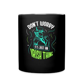 Don't worry this is just an Irish quirk Irishman - Full Colour Mug - black - Front