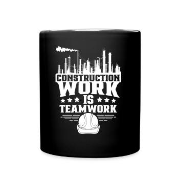 Les travaux de construction sont un travail d’équipe Travail d’équipe Chantier de construction Construction - Mug uni - noir - Devant