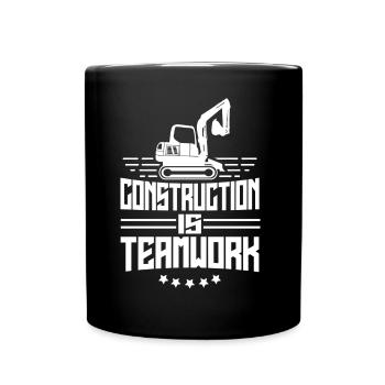 Bauarbeit Ist Teamarbeit Teamwork Bau Baustelle - Tasse einfarbig - Schwarz - Vorne