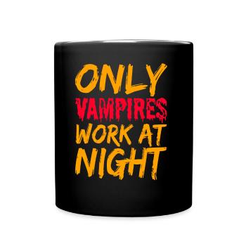 Seuls les vampires travaillent le jour en disant la nuit - Mug uni - noir - Devant