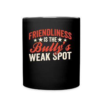 La gentillesse est le point faible de l’intimidateur - Mug uni - noir - Devant