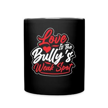 Liebe Ist Die Schwachstelle Der Mobber Mobbing - Tasse einfarbig - Schwarz - Vorne