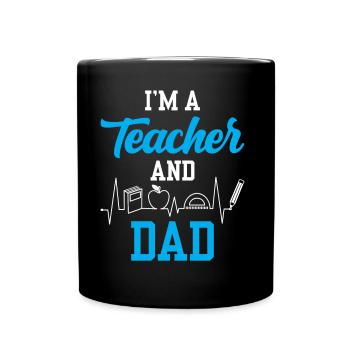 I am a teacher and father homeschool dad father's day - Full Colour Mug - black - Front
