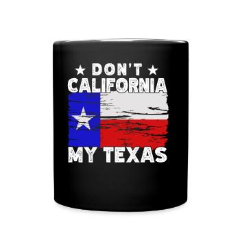 Kalifornien Texas Texaner Texanisch Stolz Sprüche - Tasse einfarbig - Schwarz - Vorne