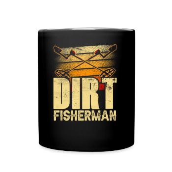 Dirt Fischer Metal Detecting Dirt Fishing - Full Colour Mug - black - Front