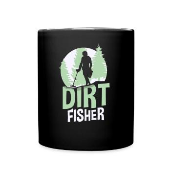 Dirt Fischer Metal Detecting Dirt Fishing - Full Colour Mug - black - Front