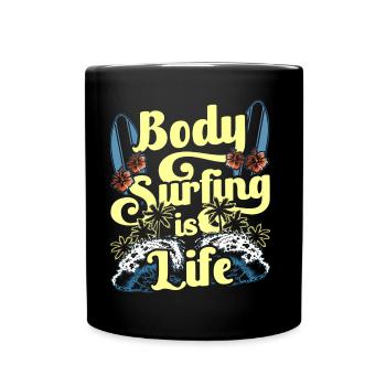 Bodysurfing is life Hobby Bodysurfing Bodysurfer - Full Colour Mug - black - Front