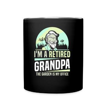 Bin Ein Opa Im Ruhestand Der Garten Ist Mein Büro - Tasse einfarbig - Schwarz - Vorne