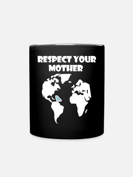 Respectez votre | Mère Nature Protection du climat - Mug uni - noir