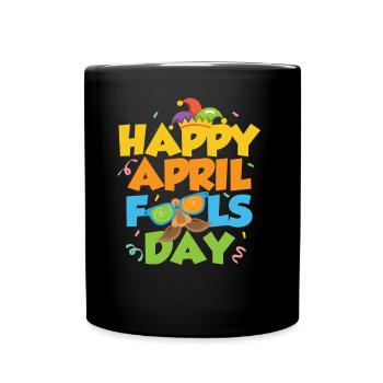 Happy April Fool's Joke Day April Sarcastic - Full Colour Mug - black - Front