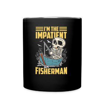 Ich Bin Der Ungeduldige Fischer Fischen Angeln - Tasse einfarbig - Schwarz - Vorne
