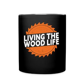 Das Holz Leben Holzhauer Holzarbeit Holzarbeiter - Tasse einfarbig - Schwarz - Vorne