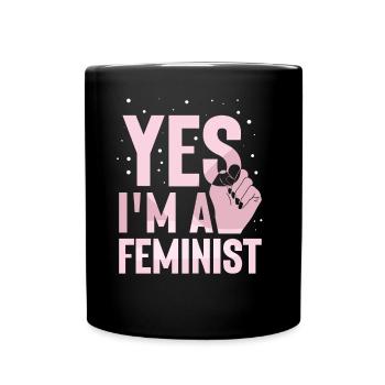 Ja Ich Bin Ein Feminist Feministisch Feminismus - Tasse einfarbig - Schwarz - Vorne