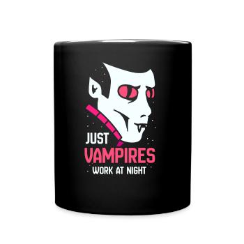 Only vampires work day shift sayings at night - Full Colour Mug - black - Front
