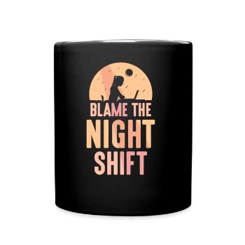 Blaming the night shift Sayings - Full Colour Mug - black - Front