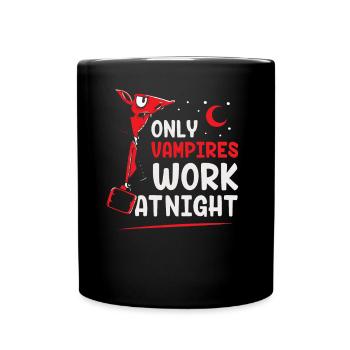 Only vampires work at night sayings day shift - Full Colour Mug - black - Front