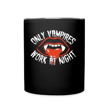 Only vampires work at night sayings day shift - Full Colour Mug - black - Front