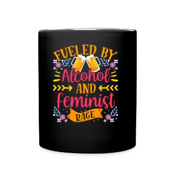 Driven by alcohol and feminist anger - Full Colour Mug - black - Front