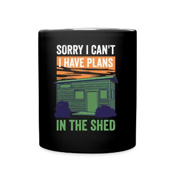Ich Kann Nicht Ich Habe Pläne Im Schuppen Sorry - Tasse einfarbig - Schwarz - Vorne
