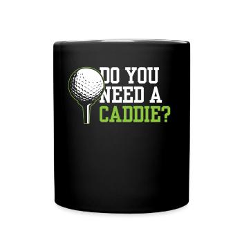 Do you need a caddie? Golfing Caddie Golf - Full Colour Mug - black - Front